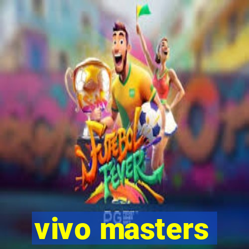 vivo masters